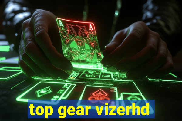 top gear vizerhd